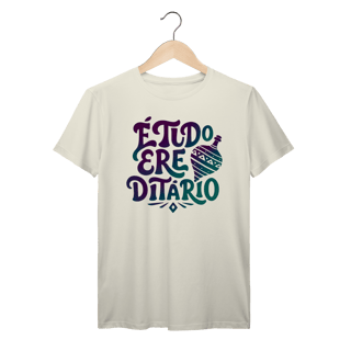 Nome do produto É Tudo Erê Ditário - Camiseta Premium