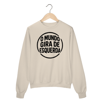 Nome do produto O Mundo Gira de Esquerda - Moletom Suéter