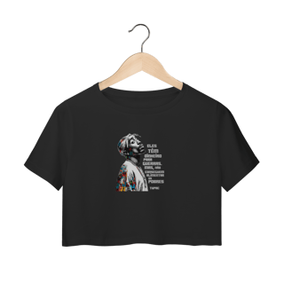 Nome do produto Frase do Tupac - Camiseta Cropped