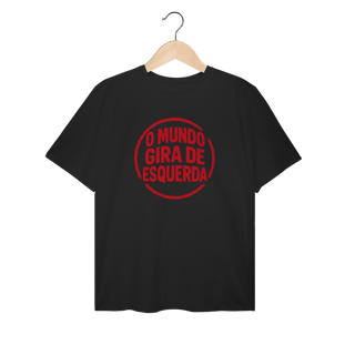 Nome do produto O Mundo Gira de Esquerda - Camiseta Plus Size