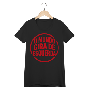 Nome do produto O Mundo Gira de Esquerda - Camiseta Baby Look