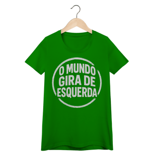 Nome do produto O Mundo Gira de Esquerda - Camiseta Baby Look