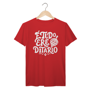 Nome do produto É Tudo Erê Ditário - Camiseta Premium