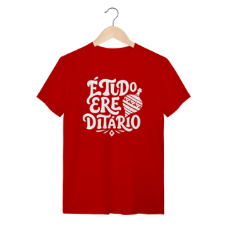 Nome do produto É Tudo Erê Ditário - Camiseta Clássica