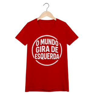 Nome do produto O Mundo Gira de Esquerda - Camiseta Baby Look