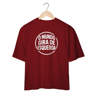Nome do produto O Mundo Gira de Esquerda - Camiseta Oversized