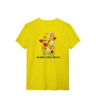 Nome do produto T-SHIRT - em mim flores nasceu