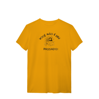 Nome do produto T-SHIRT - você não é o seu passado