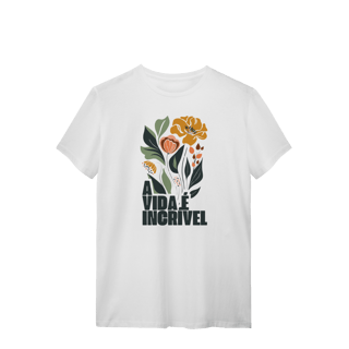 Nome do produto T-SHIRT - A vida é incrível