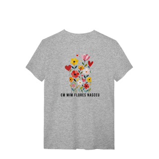 Nome do produto T-SHIRT - em mim flores nasceu