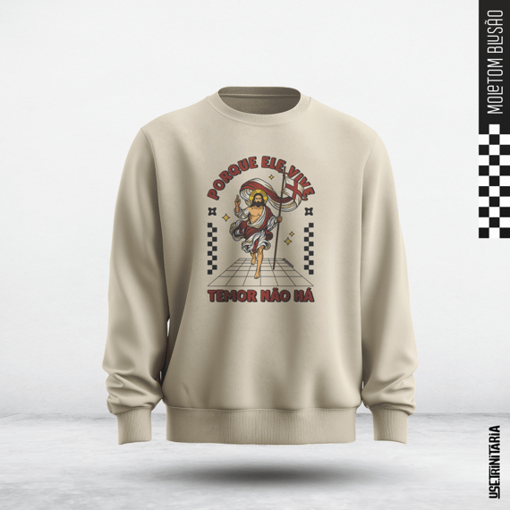 Moletom Blusão — Ele vive