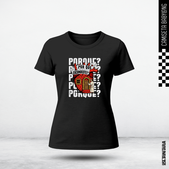 Camiseta Babylook – Por que te escondes?