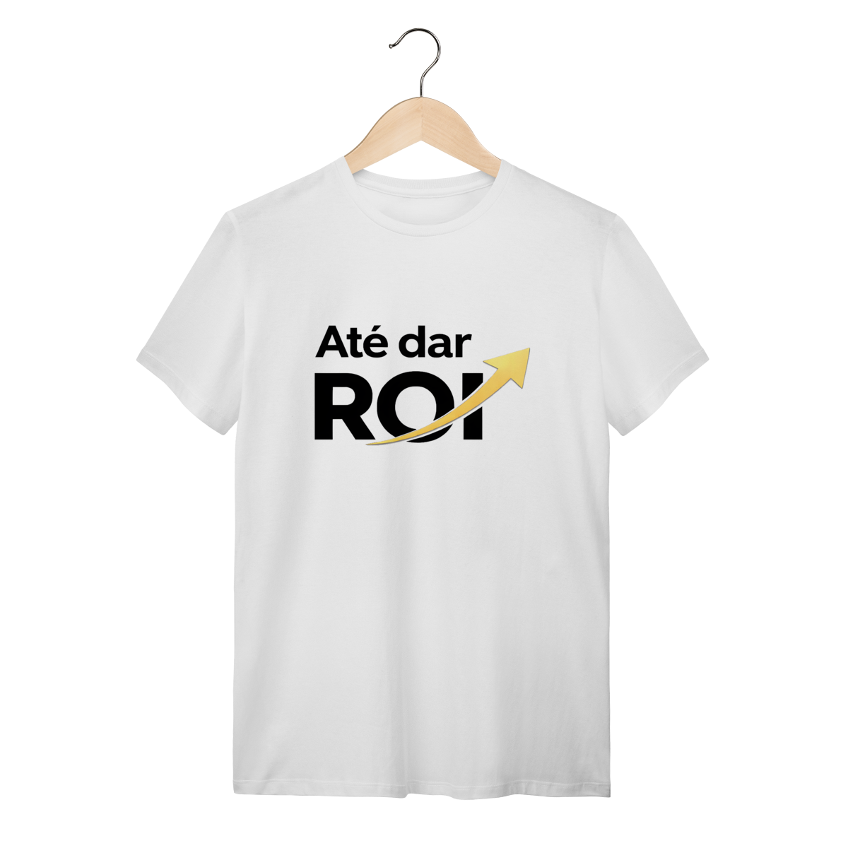 Nome do produto: Camiseta Branca Até Dar ROI