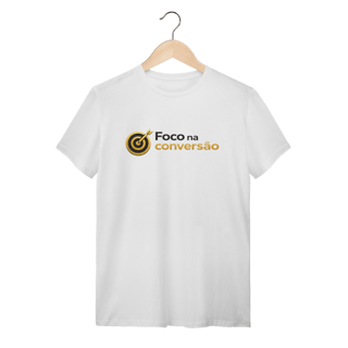 Camiseta Branca Foco na Conversão