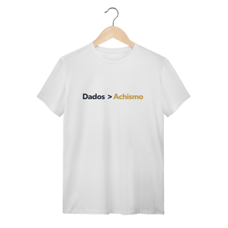 Camiseta Branca Dados > Achismo