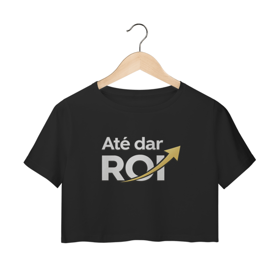 Cropped Preto Até Dar ROI