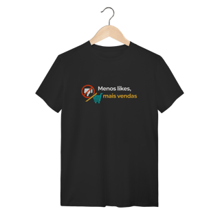 Nome do produto Camiseta Preta Menos Likes, Mais Vendas