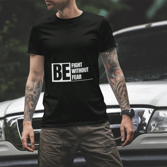 CAMISETA BE FIGHT WITHOUT FEAR