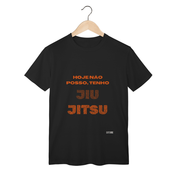 Camiseta Hoje não posso, tenho Jiu-Jitsu