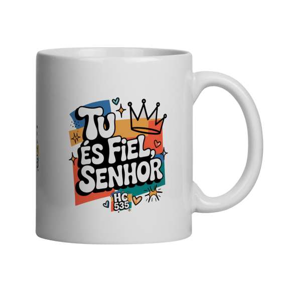 Caneca Tu És fiel Senhor