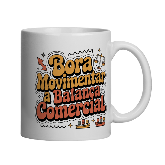 Caneca Bora Movimentar a Balança Comercial