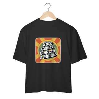 Nome do produto Camiseta Oversized - “Conecto o Mundo” – Edição ComexDaDeprê