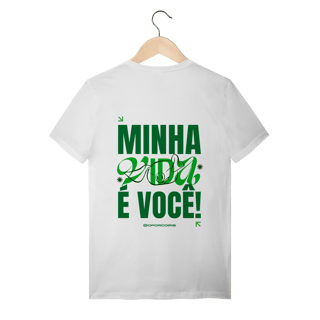 Nome do produto Camiseta - Minha Vida é Você