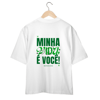 Nome do produto Camiseta Oversized - Minha Vida É Você (estampa frente e verso)