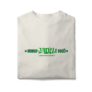 Nome do produto Camiseta Oversized - Minha Vida É Você (estampa frente e verso)