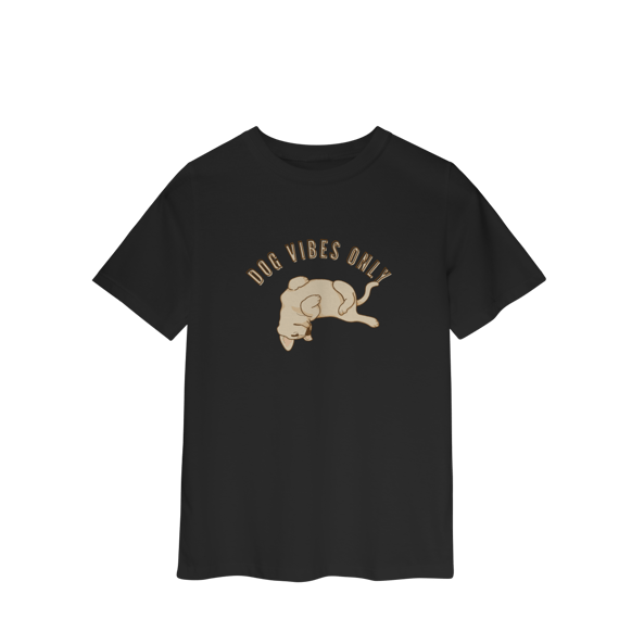 Quality Infantil (2 a 8) - Dog Vibes Only