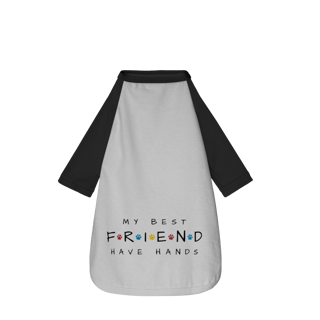Nome do produto Roupa Pet - My Best Friend Have Hands
