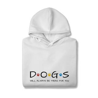 Nome do produto Moletom Prime Canguru - Dogs Will Always Be There for You