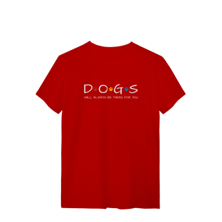 Nome do produto T-Shirt Quality - Dogs Will Always Be There for You