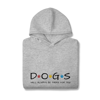 Nome do produto Moletom Prime Canguru - Dogs Will Always Be There for You