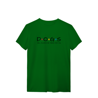 Nome do produto T-Shirt Quality - Dogs Will Always Be There for You