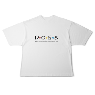 Nome do produto Camiseta Oversized - Dogs Will Always Be There for You