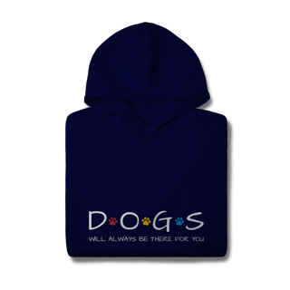 Nome do produto Moletom Prime Canguru - Dogs Will Always Be There for You