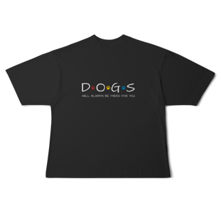 Nome do produto Camiseta Oversized - Dogs Will Always Be There for You