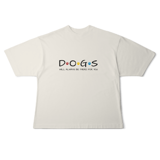 Nome do produto Camiseta Oversized - Dogs Will Always Be There for You