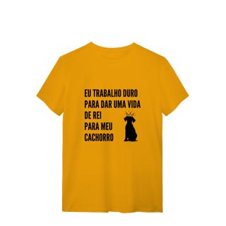 Nome do produto T-Shirt Quality - Vida de Rei Para Meu Cachorro