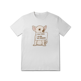 Nome do produto T-Shirt Quality – Chihuahua Ficha Técnica