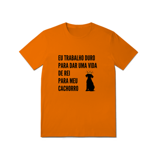 Nome do produto T-Shirt Quality - Vida de Rei Para Meu Cachorro