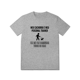 Nome do produto T-Shirt Quality - Meu Cachorro É Meu Personal Trainer