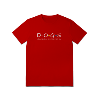 Nome do produto T-Shirt Quality - Dogs Will Always Be There for You