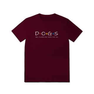 Nome do produto T-Shirt Quality - Dogs Will Always Be There for You