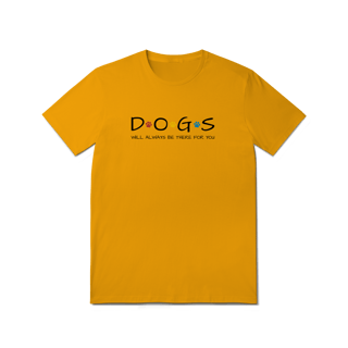 Nome do produto T-Shirt Quality - Dogs Will Always Be There for You