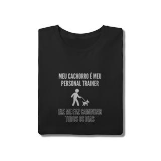 Nome do produto T-Shirt Quality - Meu Cachorro É Meu Personal Trainer