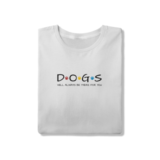 Nome do produto T-Shirt Quality - Dogs Will Always Be There for You