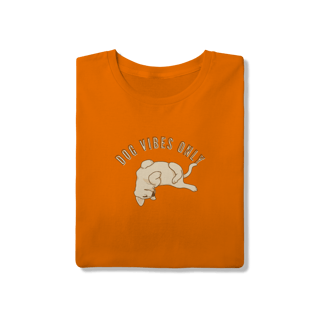 Nome do produto T-Shirt Quality - Dog Vibes Only