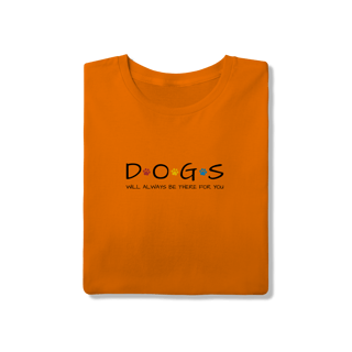 Nome do produto T-Shirt Quality - Dogs Will Always Be There for You